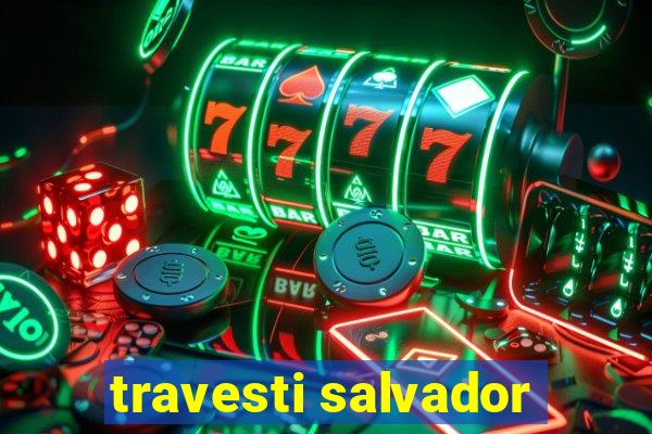 travesti salvador